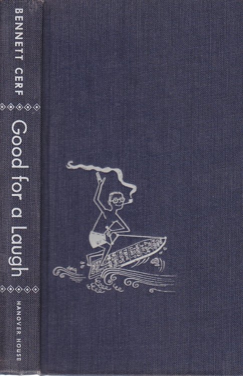 Good for a Laugh A New Collection of Humorous Tidbits and Anecdotes from Aardvark to Zythum