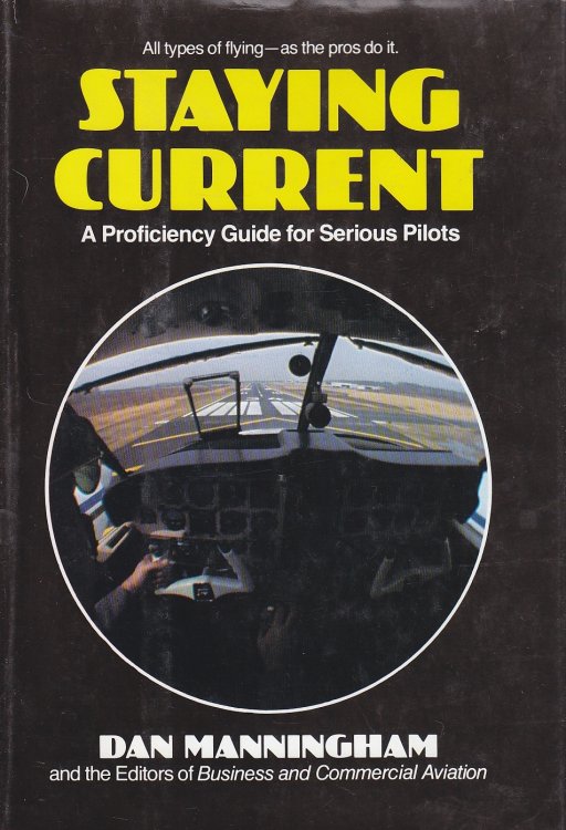 Staying Current A Proficiency Guide for Serious Pilots