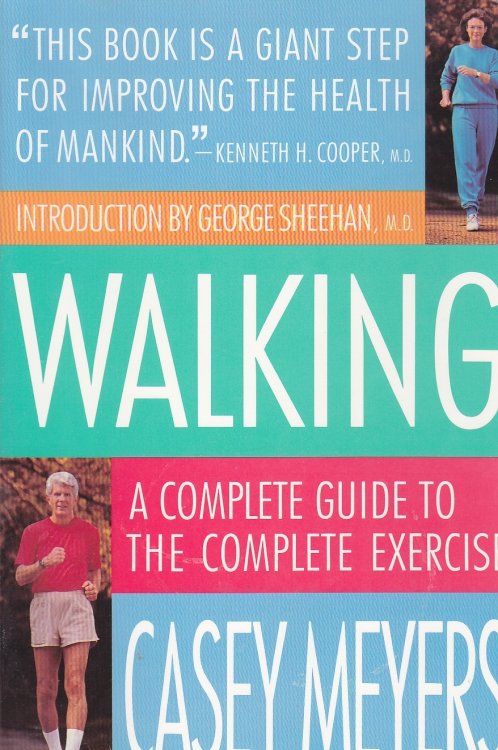 Walking A Complete Guide to the Complete Exercise