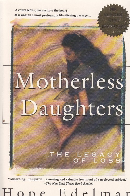Motherless Daughters The Legacy of Loss