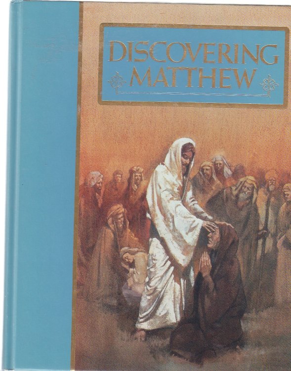 Discovering Matthew The Guideposts Home Bible Study Program