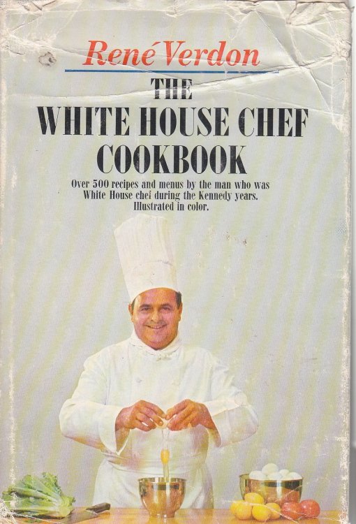 The White House Chef Cookbook Over 500 Recipes and Menus by the Man Who Was White House Chef During the Kennedy Years.