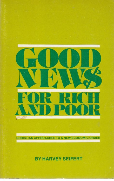 Good News for Rich and Poor Christian Approaches to a New Economic Order