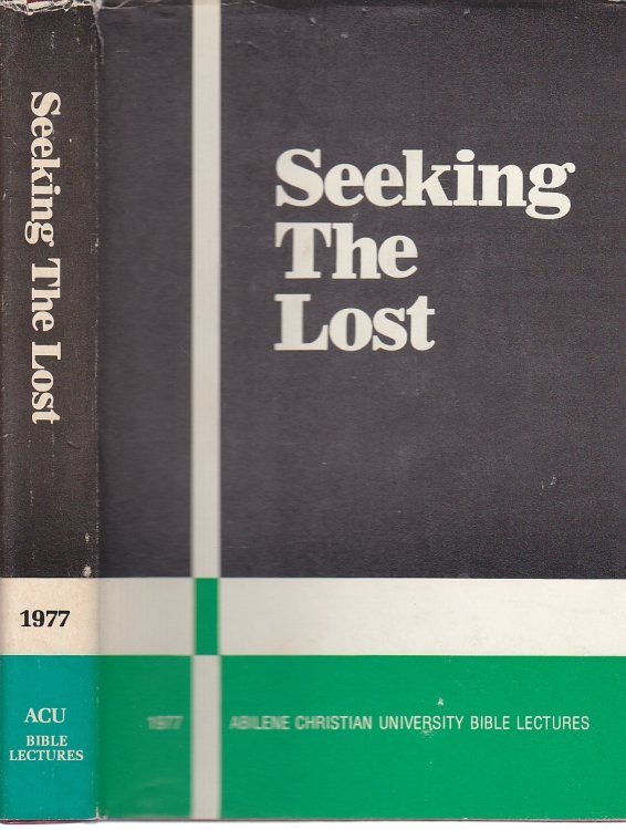 Seeking the Lost Abilene Christian University Bible Lectures 1977