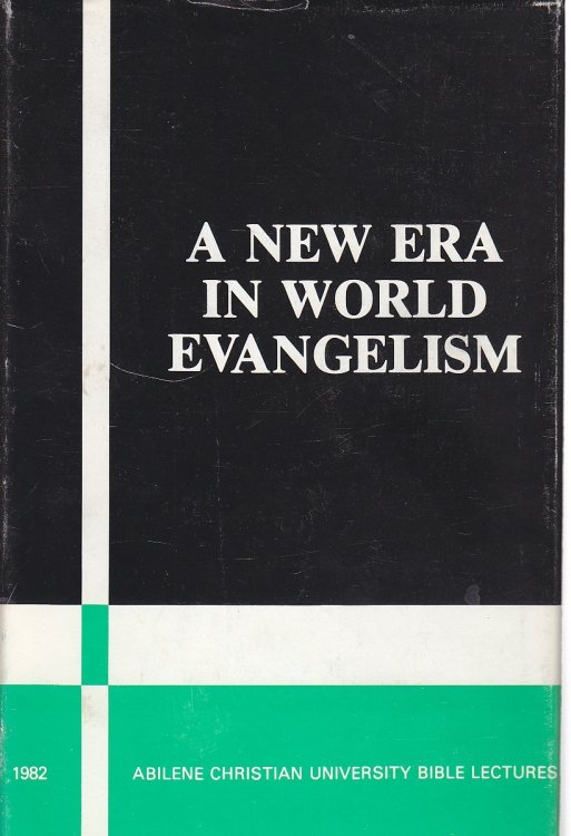 A New Era in World Evangelism Abilene Christian University Bible Lectures, 1982