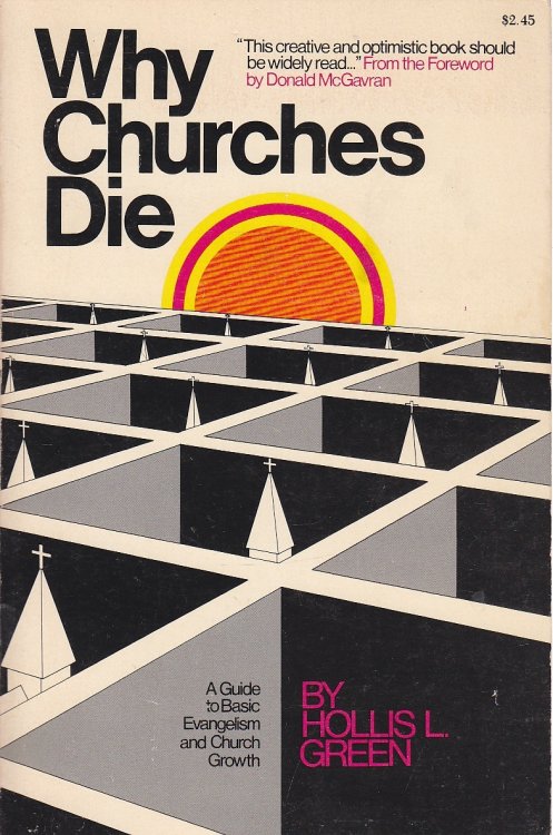 Why Churches Die A Guide to Basic Evangelism and Church Growth