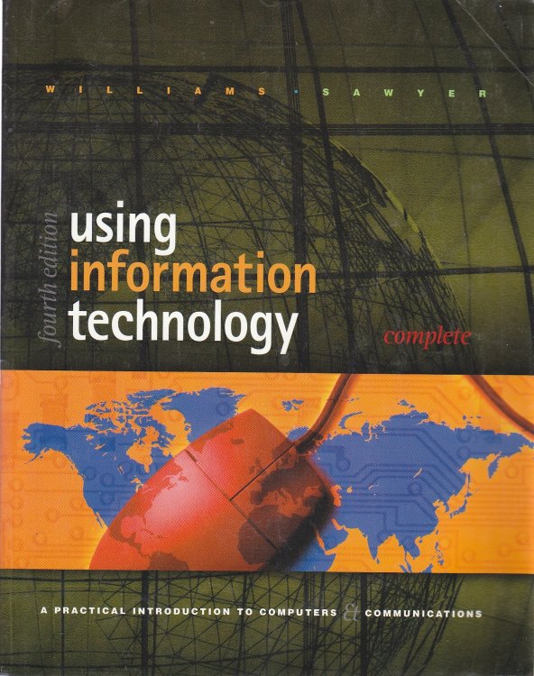 Using Information Technology A Practical Introduction to Computers & Communications