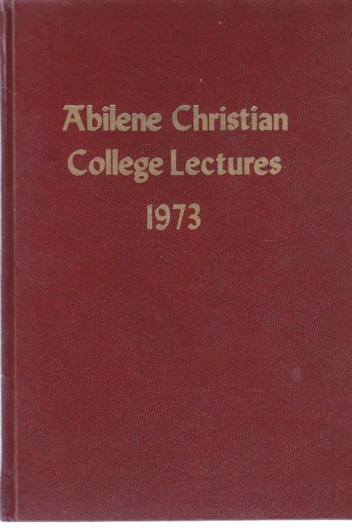 Abilene Christian College Lectures -1973