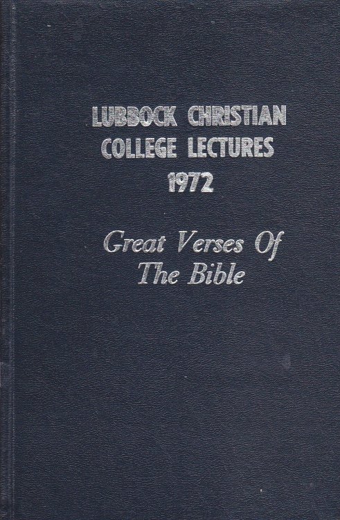Great Verses of the Bible Sixteenth Annual Lectureship Lubbock Christian College