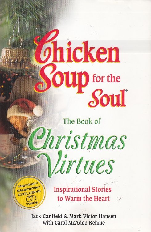 Chicken Soup for the Soul the Book of Christmas Virtues Inspirational Stories to Warm the Heart