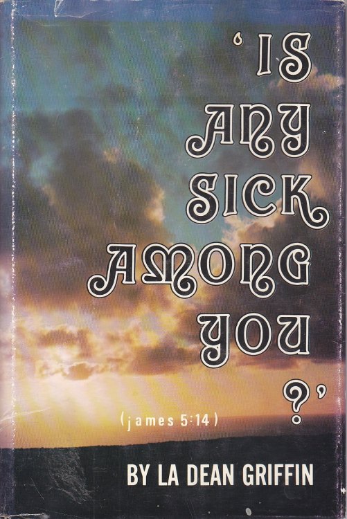 Is Any Sick Among You