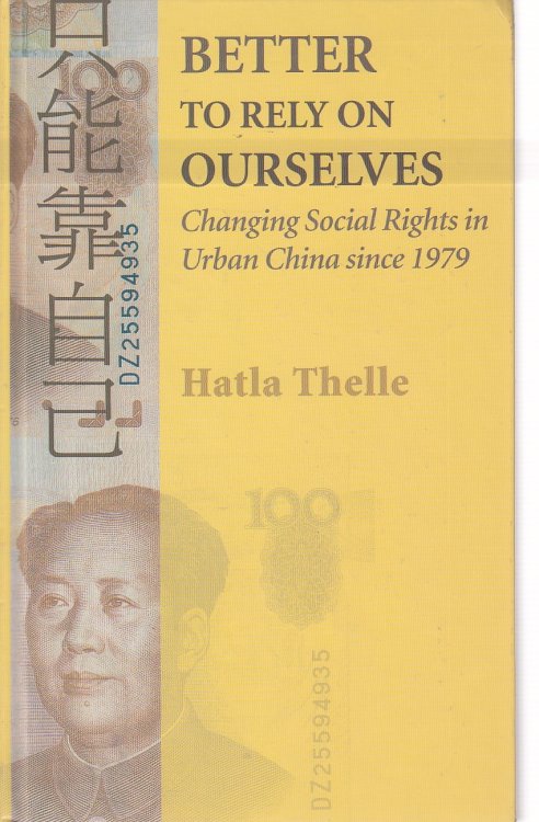 Better to Rely on Ourselves Changing Social Rights in Urban China Since 1979