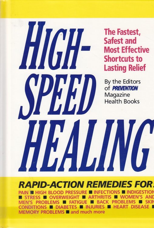 High-Speed Healing The Fastest, Safest and Most Effective Shortcuts to Lasting Relief