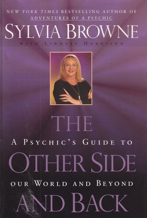 The Other Side and Back A Psychic's Guide to Our World and Beyond