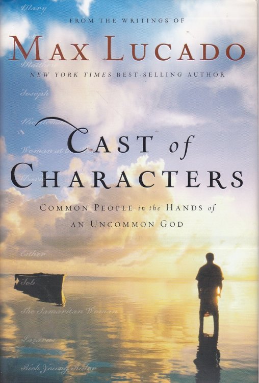 Cast of Characters Common People in the Hands of an Uncommon God