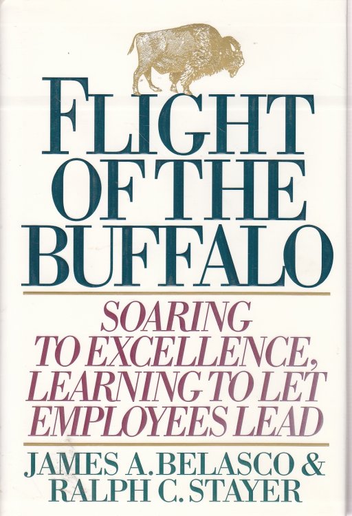 Flight of the Buffalo Soaring to Excellence, Learning to Let Employees Lead