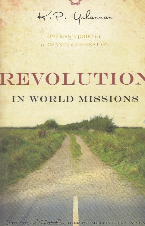 Revolution in World Missions One Man's Journey to Change a Generation