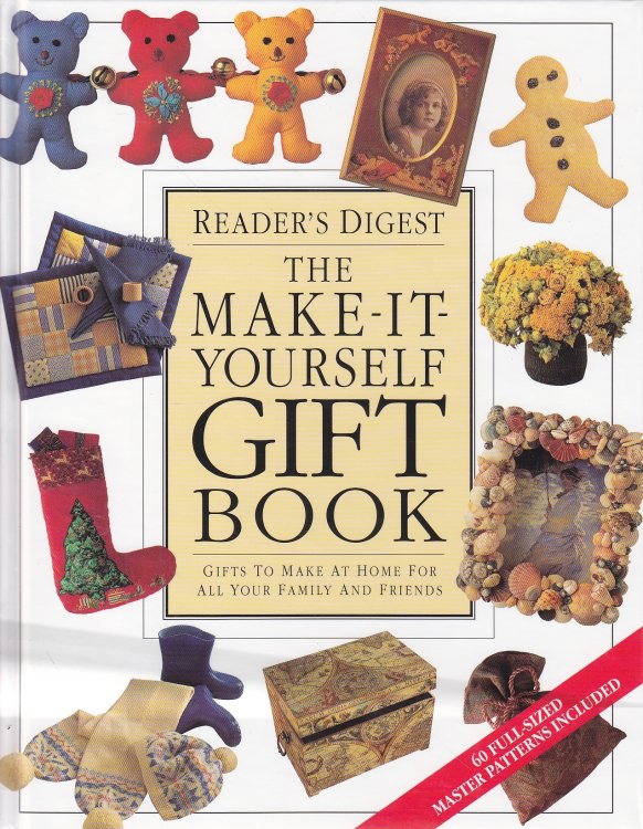 The Make-It-Yourself Gift Book Gifts to Make At Home for all Your Family and Friends