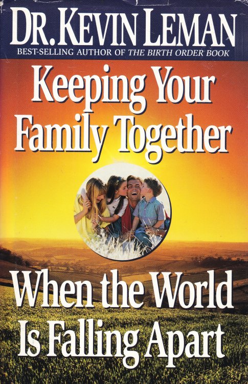Keeping Your Family Together when the World is Falling Apart
