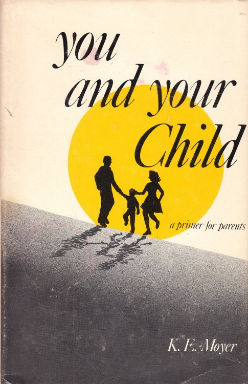 You and Your Child A Primer for Parents