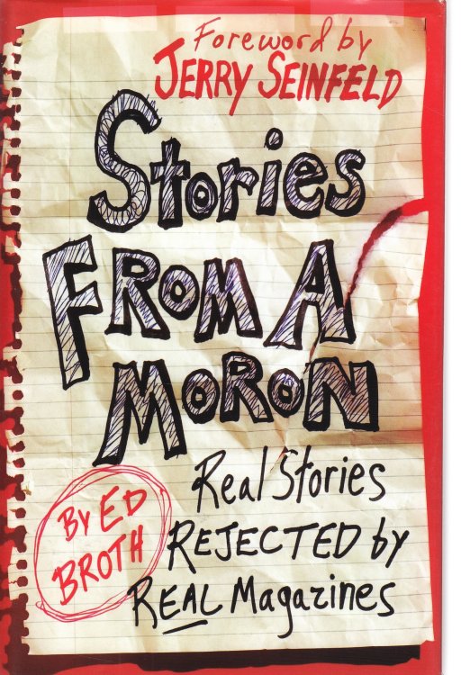 Stories from a Moron Real Stories Rejected by Real Magazines