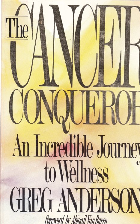 The Cancer Conqueror An Incredible Journey to Wellness