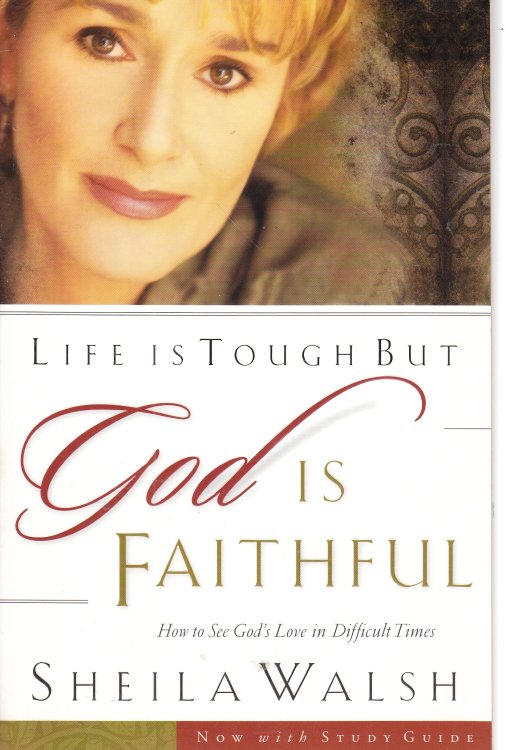 Life is Tough, but God is Faithful How to See God's Love in Difficult Times