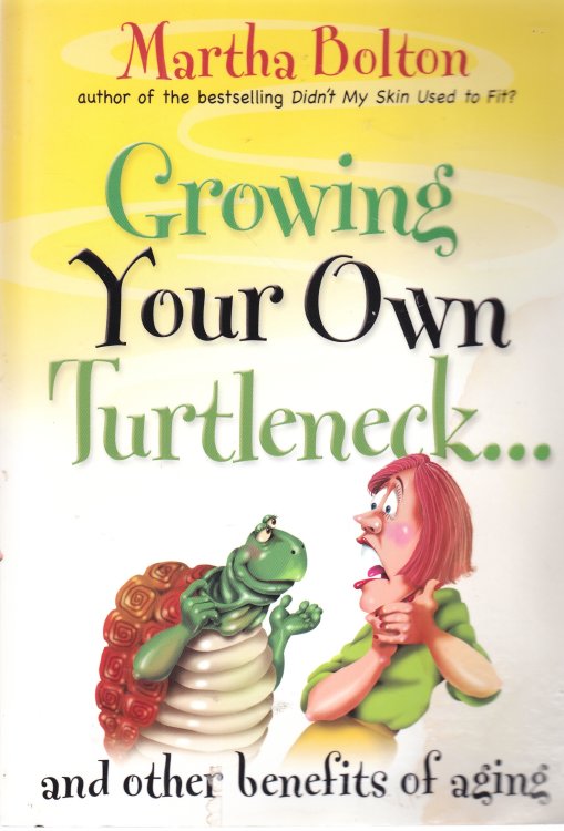 Growing Your Own Turtleneck.and Other Benefits of Aging
