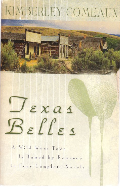 Texas Belles One More Chance / Courtin' Patience / Susannah's Secret / the Sheriff and the Outlaw