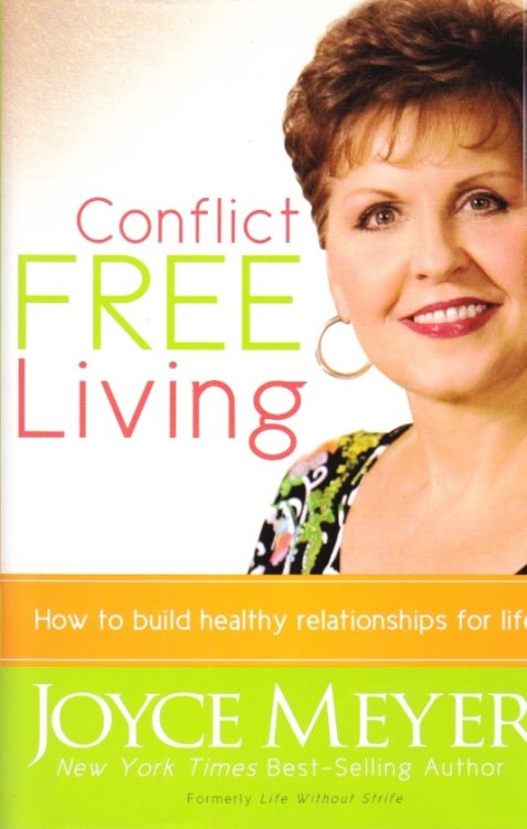 Conflict Free Living How to Build Healthy Relationships for Life.