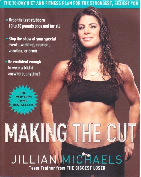 Making the Cut The 30-Day Diet and Fitness Plan for the Strongest, Sexiest You