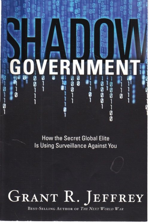 Shadow Government How the Secret Global Elite is Using Surveillance Against You