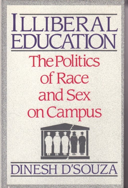 Illiberal Education The Politics of Race & Sex in Campus