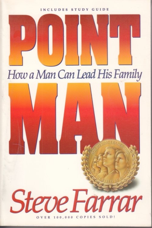 Point Man How a Man Can Lead His Family