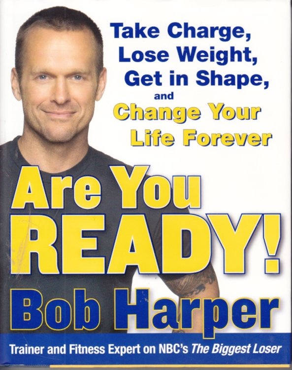 Are You Ready! To Take Charge, Lose Weight, Get in Shape, and Change Your Life Forever
