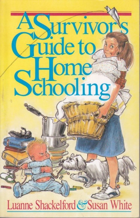 A Survivor's Guide to Home Schooling