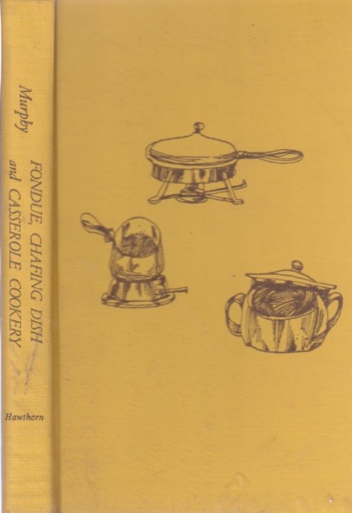 Fondue, Chafing Dish and Casserole Cooking