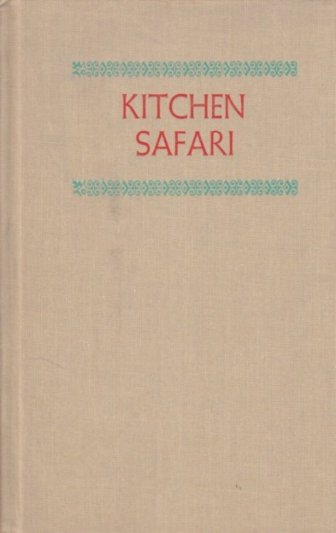 Kitchen Safari A Gourmet's Tour of Africa