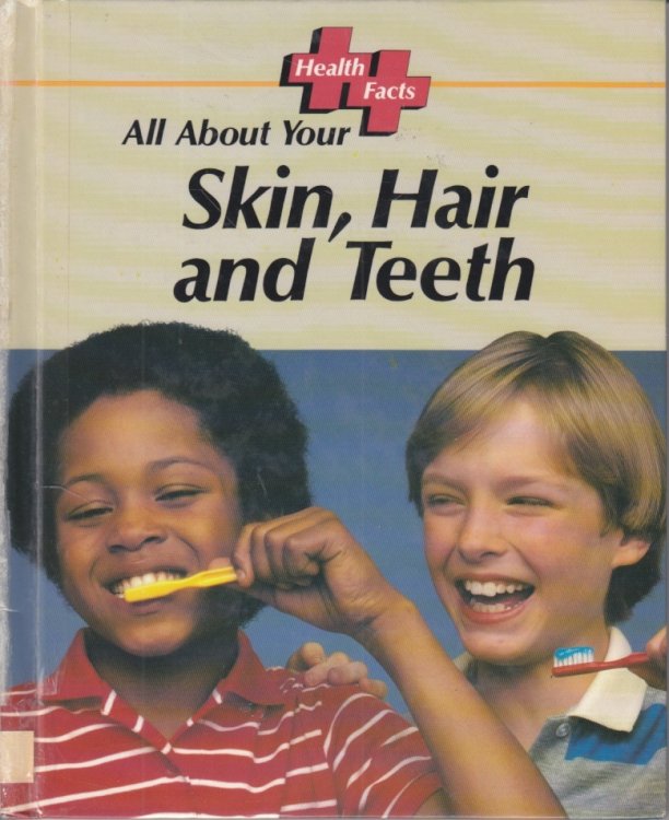 All about Your Skin, Hair and Teeth