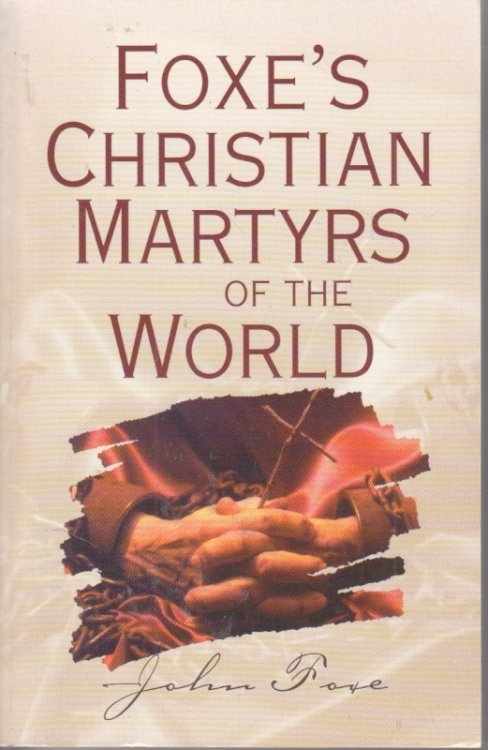 Foxe's Christian Martyrs of the World