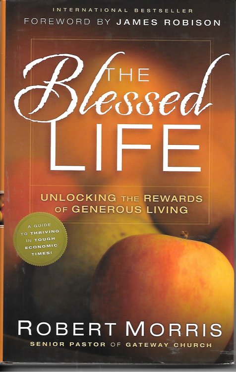 The Blessed Life Unlocking the Rewards of Generous Living