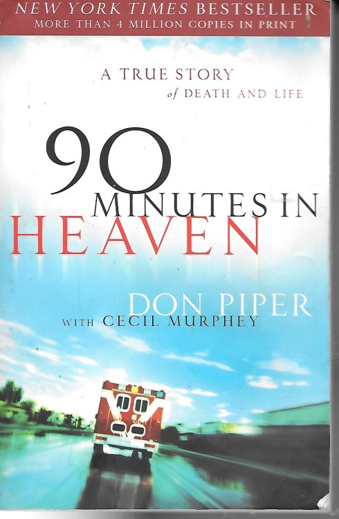 90 Minutes in Heaven A True Story of Death and Life