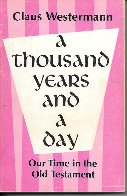 A Thousand Years and a Day, Old Time in the Old Testament