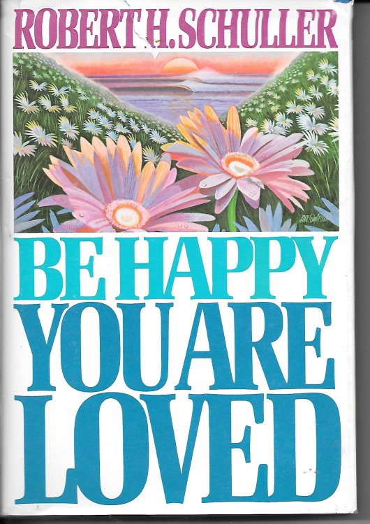 Be Happy You Are Loved