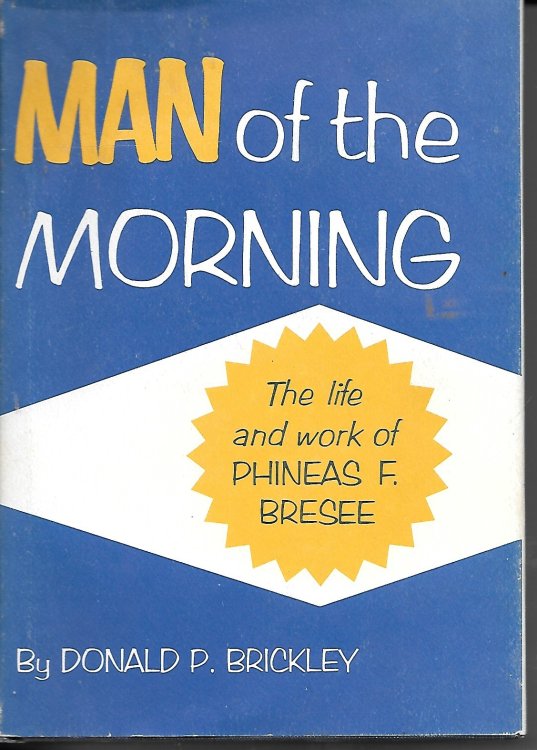 Man of the Morning The Life and Work of Phineas F. Bresee