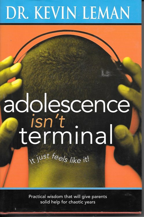 Adolescence Isn't Terminal It Just Feels like It!
