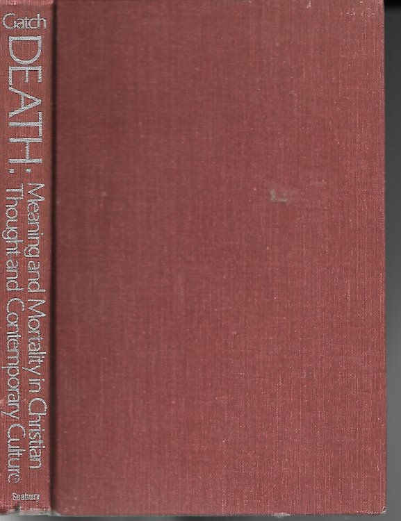 Death Meaning and Mortality in Christian Thought and Contemporary Culture