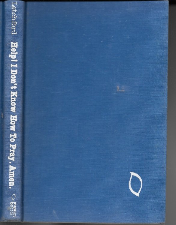 Help! I Don't Know How to Pray. Amen.