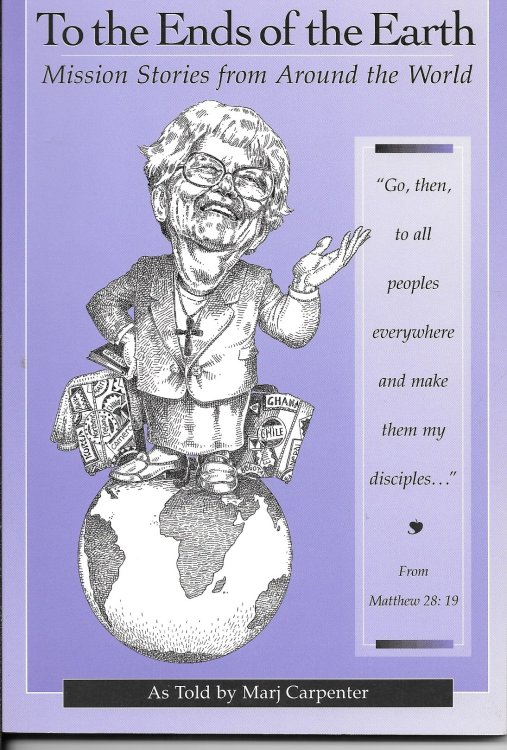 To the Ends of the Earth; Mission Stories from around the World