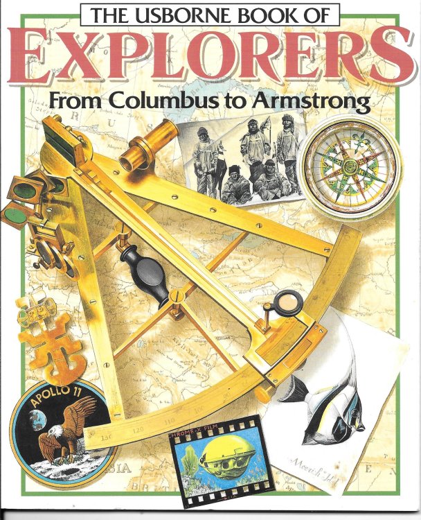 The Usborne Book of Explorers from Columbus to Armstrong